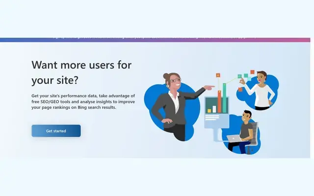 Bing Webmaster Tools home page with the headline Want more users for your site?, a Get started button and an illustration of three people around a chart